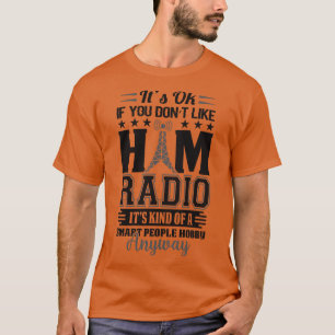 Ham Radio Funny smart people hol T-shirt