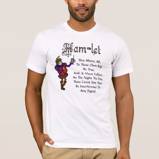 Ham Radio Hamlet "Be True" Quote T-shirt (Voorkant)