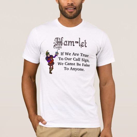 Ham Radio Hamlet Call Sign Quote T-shirt (Voorkant)