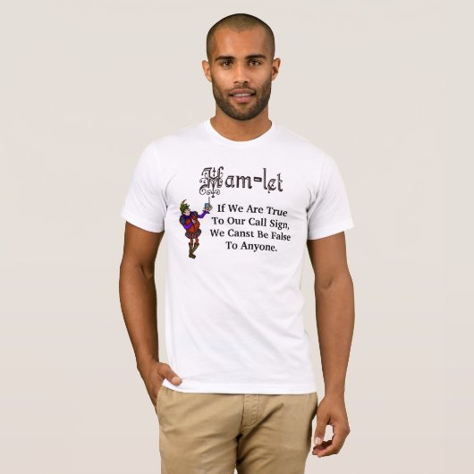 Ham Radio Hamlet Call Sign Quote T-shirt (Voorkant volledig)
