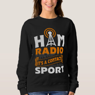 Ham Radio Het is een Contact Sport Amateur Radio O Trui