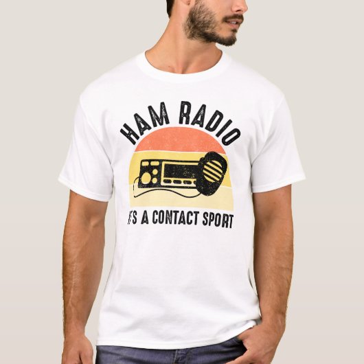 Ham Radio - Het is een contactsport T-shirt (Voorkant)