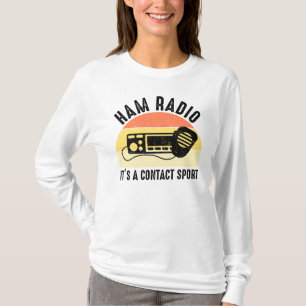Ham Radio - Het is een contactsport T-shirt