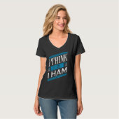 Ham Radio I denk daarom dat ik radio operator T-shirt (Voorkant volledig)