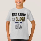 Ham Radio is ouder dan mijn vader T-shirt (Voorkant)