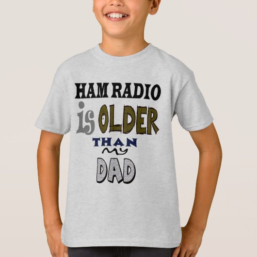 Ham Radio is ouder dan mijn vader T-shirt (Voorkant)