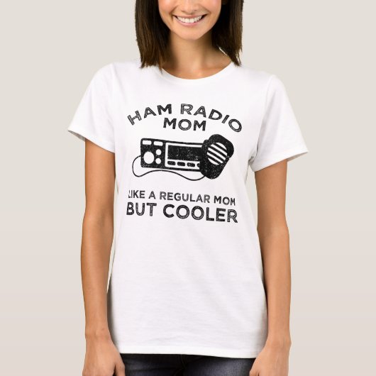 Ham Radio Mom - Als een gewone moeder, maar koeler T-shirt (Voorkant)