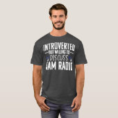 Ham Radio Operator Amateur Radio Funny Introvert T-shirt (Voorkant volledig)