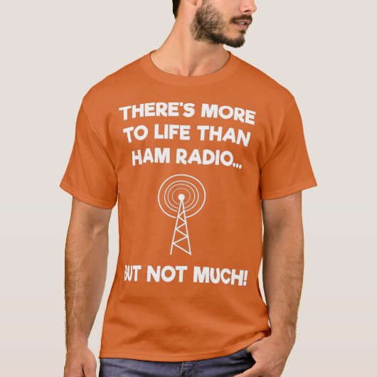Ham Radio Operator Amateur Radio Funny Shirt - (Voorkant)