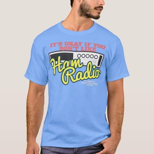 Ham Radio Operator Amateur Radio Funny Smart T-shirt (Voorkant)