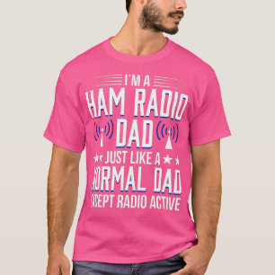 Ham Radio Operator Amateur Radio Radioactive Pap T-shirt