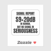 Ham Radio Operator Funny Gezegde Signal Report Sticker (Vel)