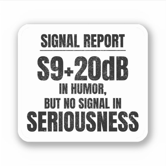 Ham Radio Operator Funny Gezegde Signal Report Sticker (Voorkant)