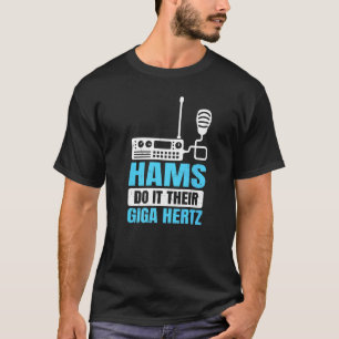 Ham Radio Operator Hams doen het hun Giga Hertz T-shirt