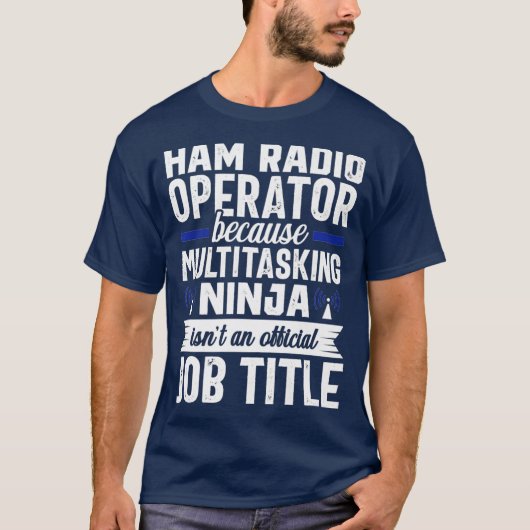 Ham Radio Operator Multitasking Amateur Radio T-shirt (Voorkant)