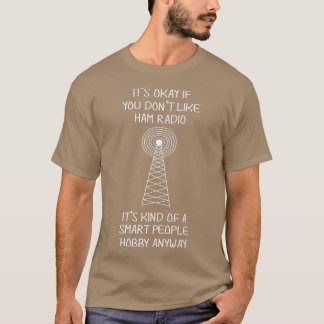 Ham Radio Operator Smart People Hobby Funny T-shirt