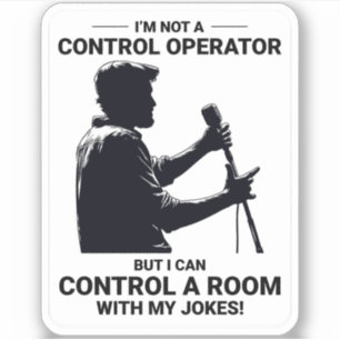 Ham Radio Operator Stand-up Comedy Control Room Sticker