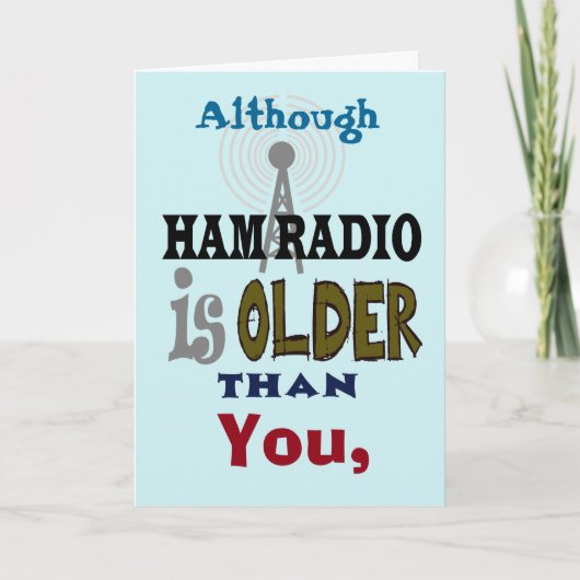 Ham Radio Ouder Dan Je Verjaardag Kaart (Voorkant)