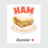 Ham Sammich Ham Sandwich Lover Funny Sandwich Sticker (Vel)