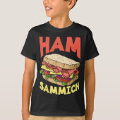 Ham Sammich Ham Sandwich Lover Funny Sandwich T-shirt (Voorkant)