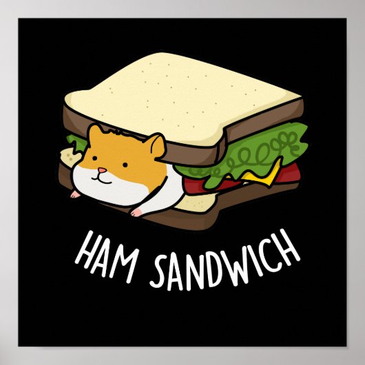 Ham Sandwich Funny Hamster Pun Dark BG Poster (Voorkant)