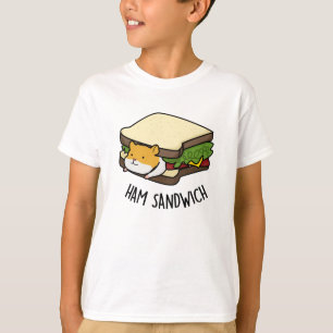 Ham Sandwich Funny Hamster Pun T-shirt