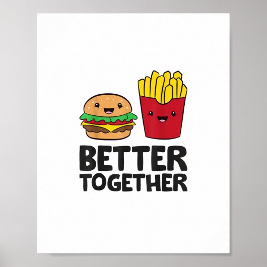 Hamburger and French Fries Love Fast Food Better T Poster (Voorkant)