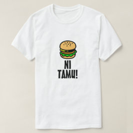 Hamburger en heerlijk in Swahili (ni tamu) T-shirt