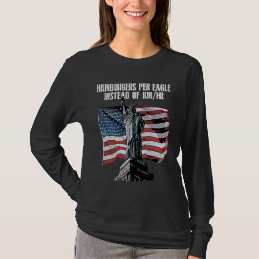 Hamburgers Per Eagle Instead  Patriotic Humor T-shirt (Voorkant)