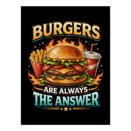 Hamburgers Zijn Altijd Het Antwoord Perfect Poster