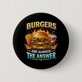 Hamburgers Zijn Altijd Het Antwoord Ronde Button 5,7 Cm