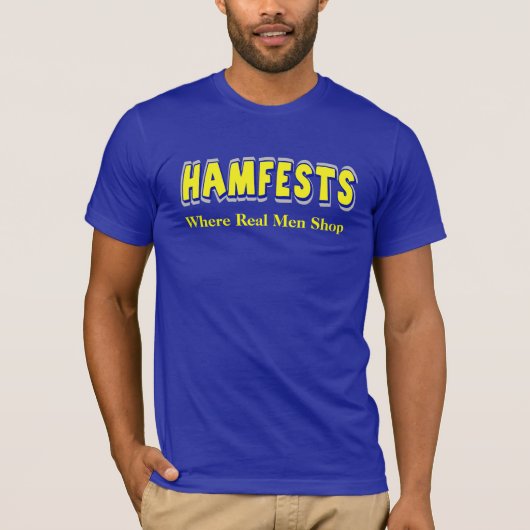 Hamfests Waar echte Mannen winkelen met T-shirt (Voorkant)