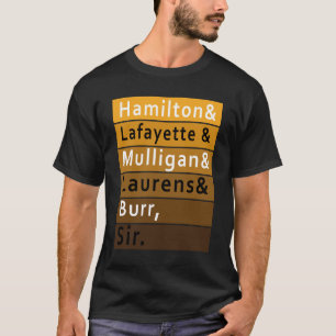 Hamilton Laurens Lafayette_ Mulligan Bur T-shirt