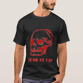 Hamlet 2 is of niet 2 b? t-shirt