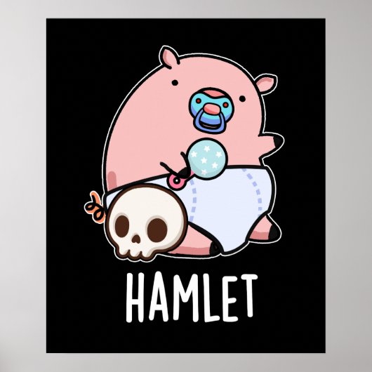 Hamlet Funny Shakepear Baby Pig Pun Dark BG Poster (Voorkant)