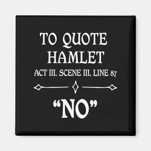Hamlet Quote Sarcastic Funny Gift Actors Theatre  Magneet (Voorkant)
