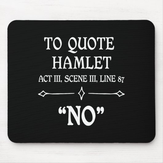 Hamlet Quote Sarcastic Funny Gift Actors Theatre Muismat (Voorkant)