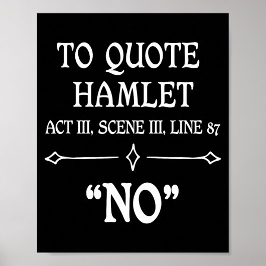 Hamlet Quote Sarcastic Funny Gift Actors Theatre  Poster (Voorkant)