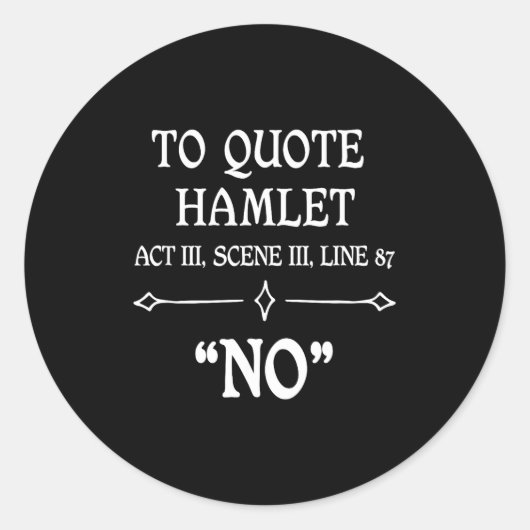 Hamlet Quote Sarcastic Funny Gift Actors Theatre  Ronde Sticker (Voorkant)