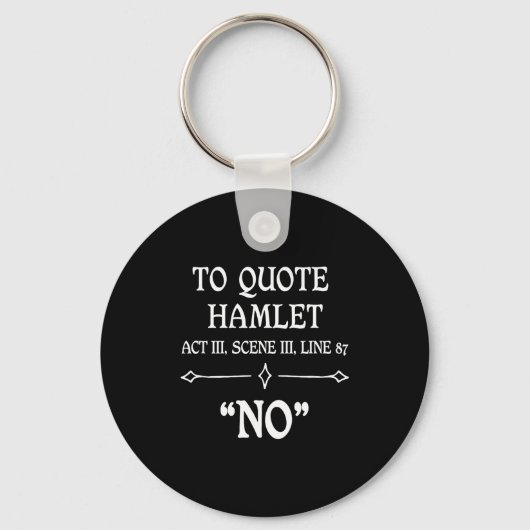 Hamlet Quote Sarcastic Funny Gift Actors Theatre  Sleutelhanger (Voorkant)