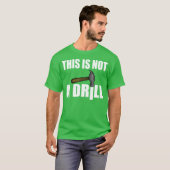 HAMMER, DIT IS GEEN DRILL T-SHIRT (Voorkant volledig)