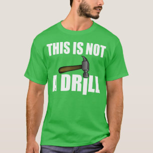 HAMMER, DIT IS GEEN DRILL T-SHIRT