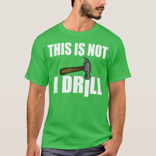 HAMMER, DIT IS GEEN DRILL T-SHIRT (Voorkant)