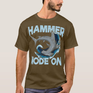 Hammer Mode on Quote voor een Hammerhead Shark Lov T-shirt