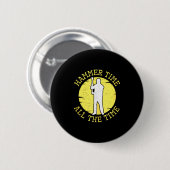 Hammer Time All The Time Funny Construction Manage Ronde Button 5,7 Cm (Voorkant /achterkant)