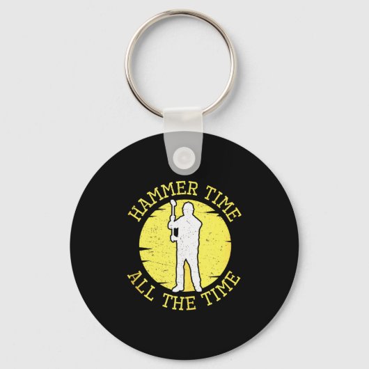 Hammer Time All The Time Funny Construction Manage Sleutelhanger (Voorkant)