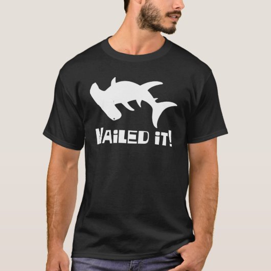 Hammerheads Nailed It Joke Sharks Hammerhead Shark T-shirt (Voorkant)