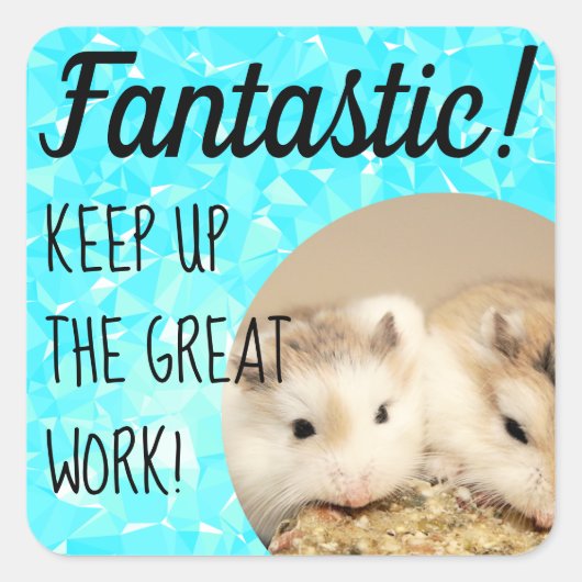 HammyVille - Cute Hamster Fantastic Great Work Vierkante Sticker (Voorkant)