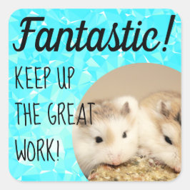 HammyVille - Cute Hamster Fantastic Great Work Vierkante Sticker