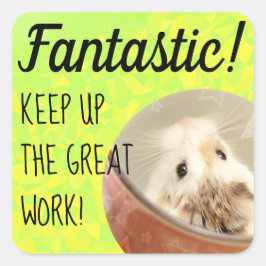 HammyVille - Cute Hamster Fantastic Great Work Vierkante Sticker